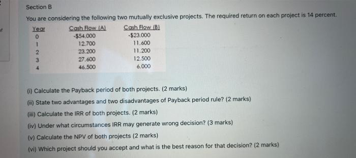  Section B You are considering the following two mutually exclusive projects.