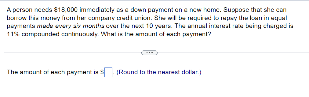  A person needs $18,000 immediately as a down payment on a