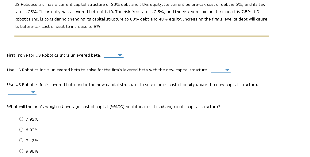  First, solve for US Robotics Inc.'s unlevered beta. Use US Robotics