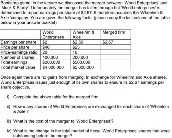 QUESTION 1: Bootstrap game: in the lecture we discussed the merger between