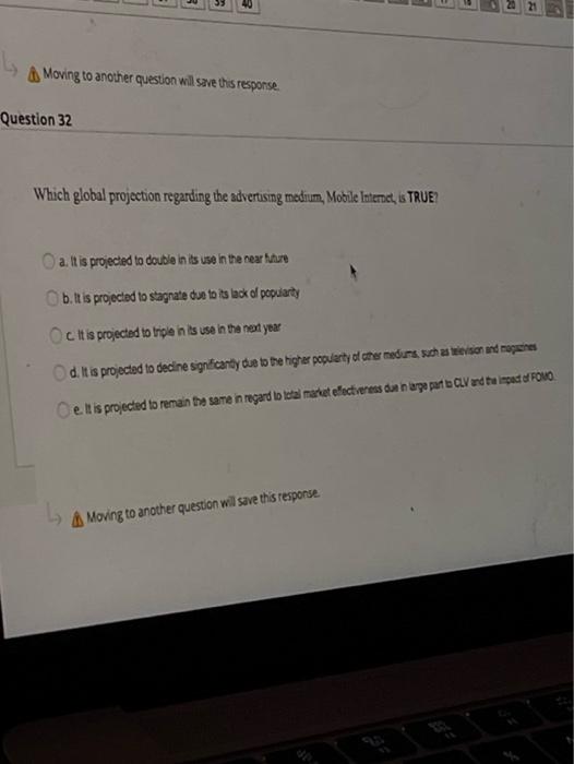  Moving to another question will save this response. Question 32 Which