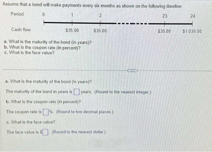 please help SOS Assume that a bond will make payments every six