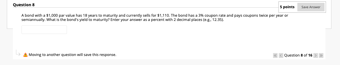  Save Answer Question 8 5 points A bond with a $1,000
