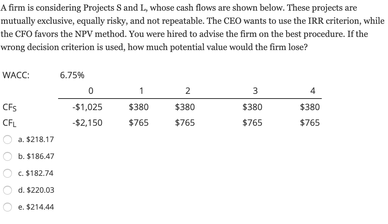  A firm is considering Projects S and L, whose cash flows