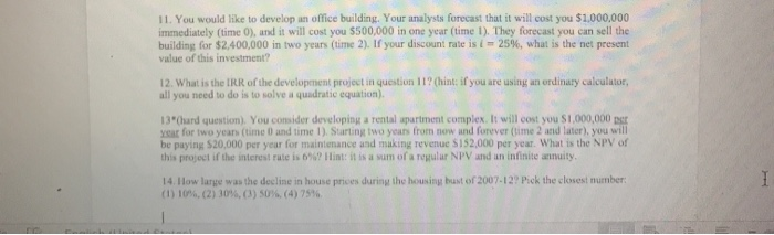 11. You would like to develop an office building. Your analysts