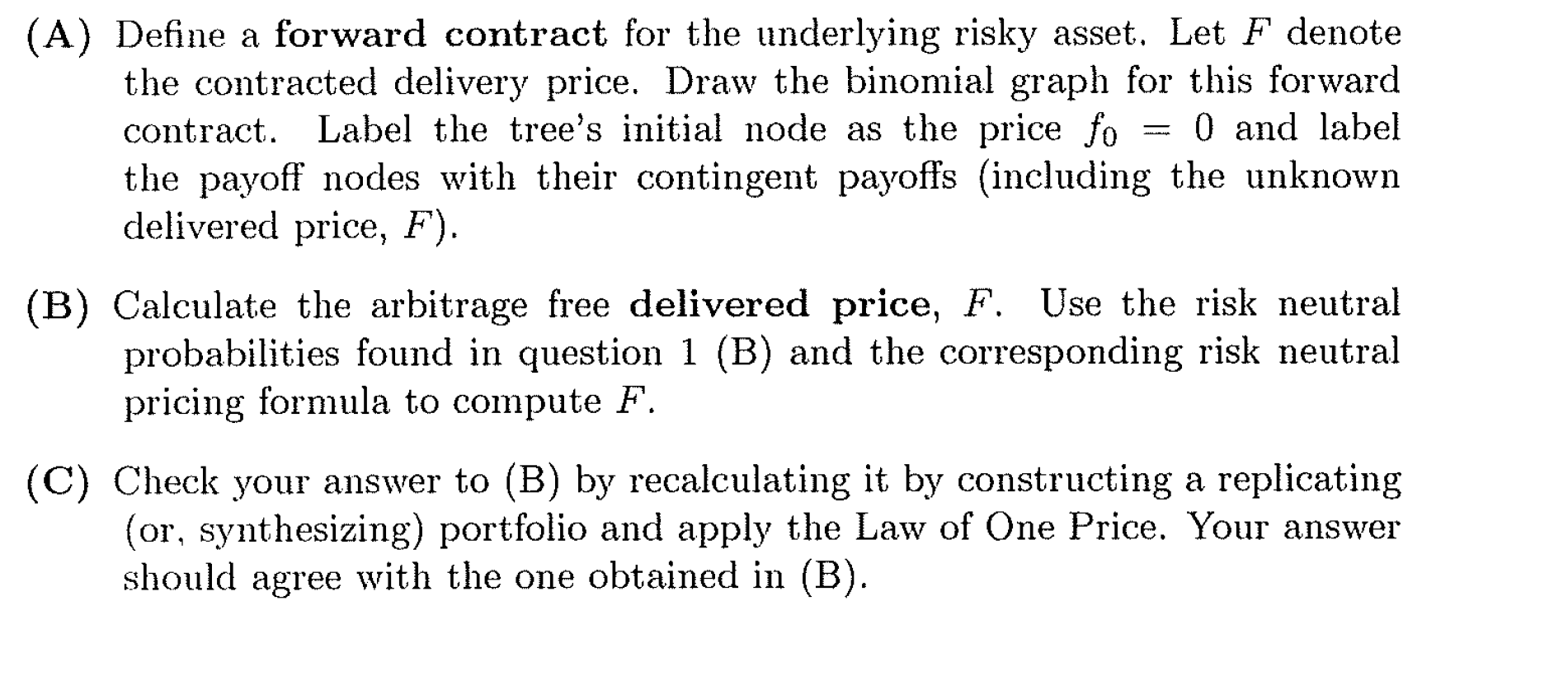  (A) Define a forward contract for the underlying risky asset. Let