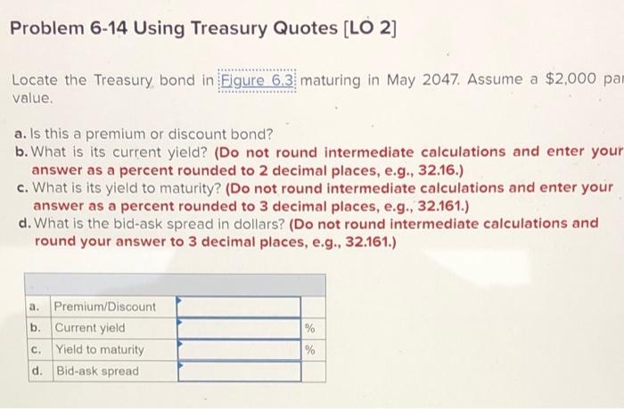 Problem 6-14 Using Treasury Quotes (LO 2] Locate the Treasury bond