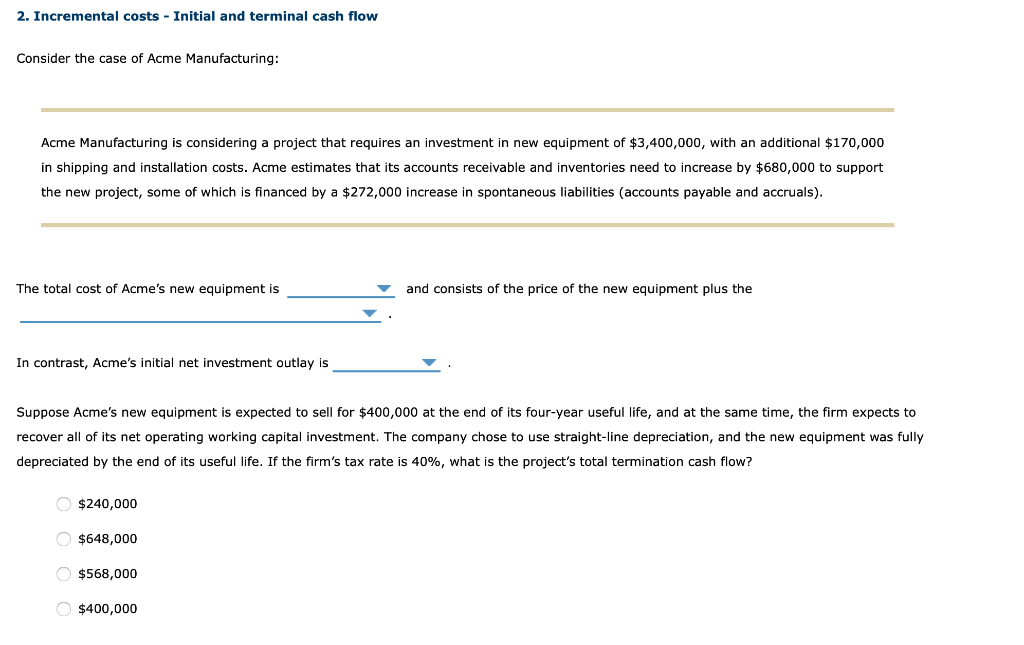 2. Incremental costs - Initial and terminal cash flow Consider the