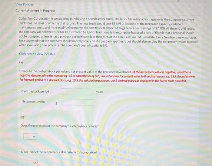  View Policies Current Attempt in Progress Cullumber Corporation is considering purchasing