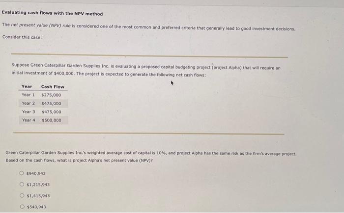  Evaluating cash flows with the NPV method The net present value