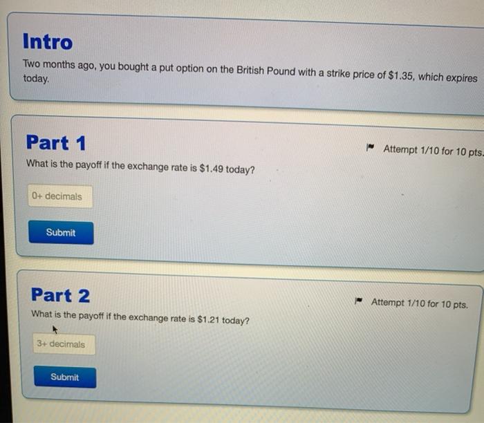  Intro Two months ago, you bought a put option on the