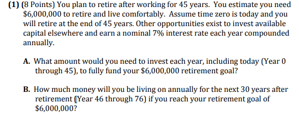 (1) (8 Points) You plan to retire after working for 45