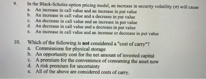  In the Black-Scholes option pricing model, an increase in security volatility