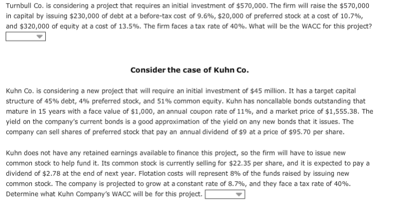  Turnbull Co. is considering a project that requires an initial investment