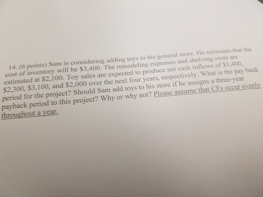  14. (6 points) Sam is considering adding toys to his general