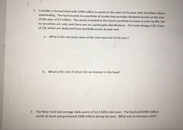 solve for both for like 1. Consider a mutual fund with $200