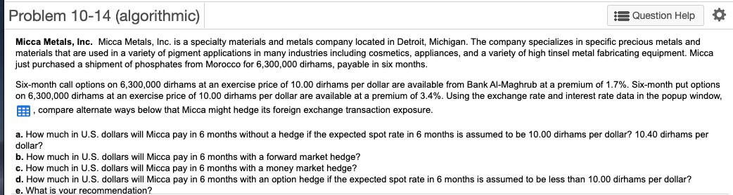 Problem 10-14 (algorithmic) Question Help Micca Metals, Inc. Micca Metals, Inc.
