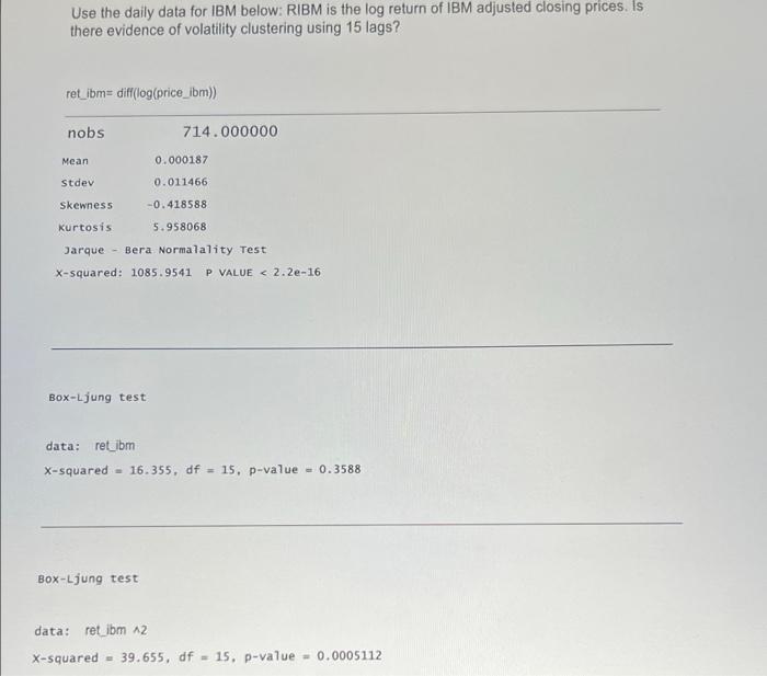  Use the daily data for IBM below: RIBM is the log