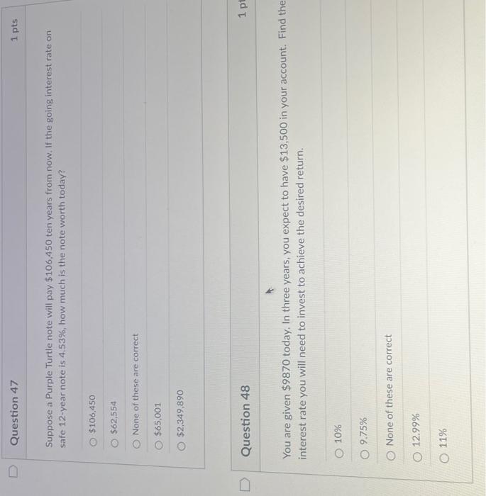  Question 47 1 pts Suppose a Purple Turtle note will pay