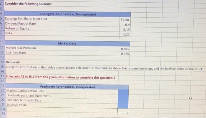 Please show the excel formula Consider the following security: Required: Using the