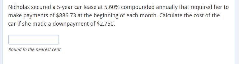 Nicholas secured a 5-year car lease at 5.60% compounded annually that