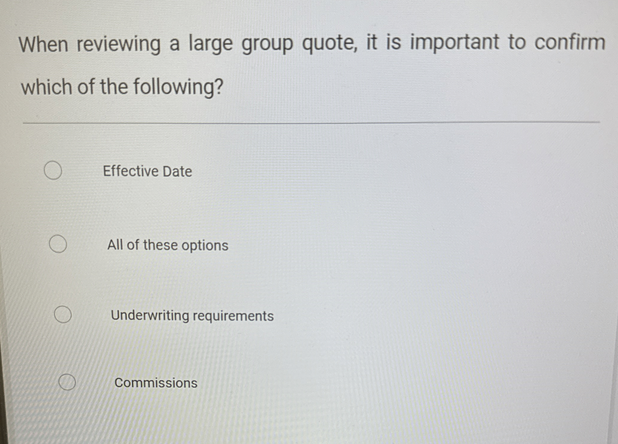  When reviewing a large group quote, it is important to confirm