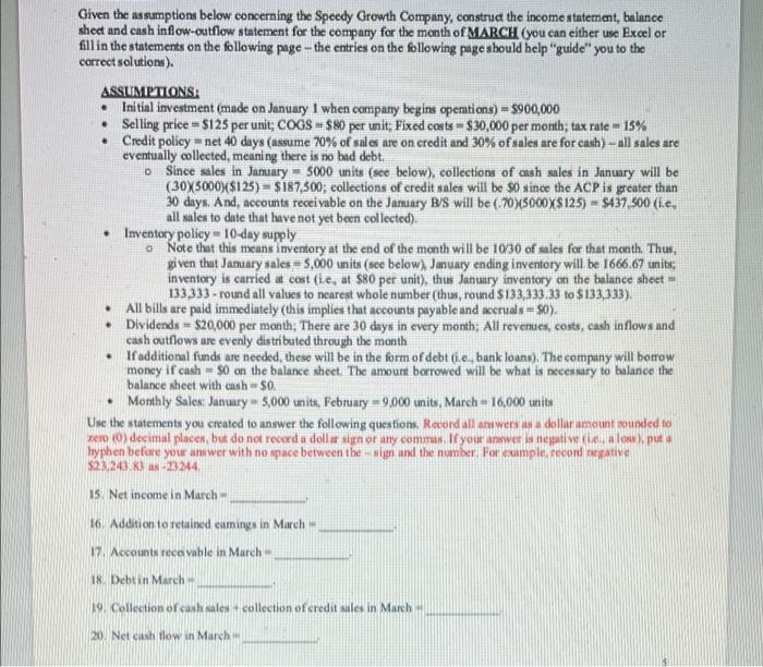 please help asap . Given the assumptions below concerning the Speedy Growth