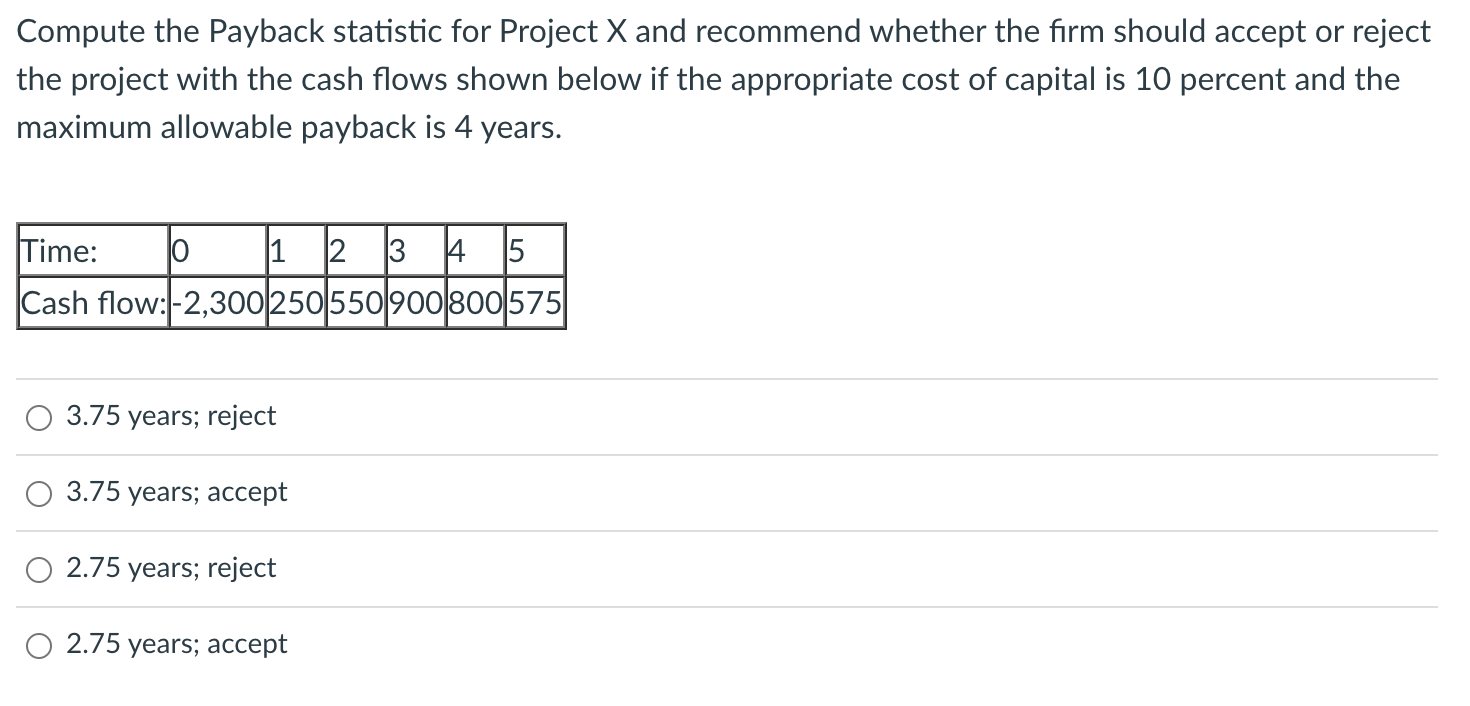  Compute the Payback statistic for Project X and recommend whether the