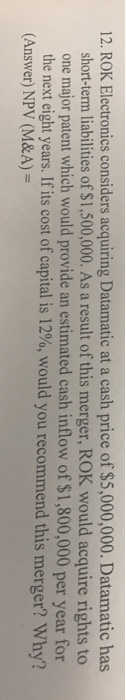 work please! 12. ROK Electronics considers acquiring Datamatic at a cash price
