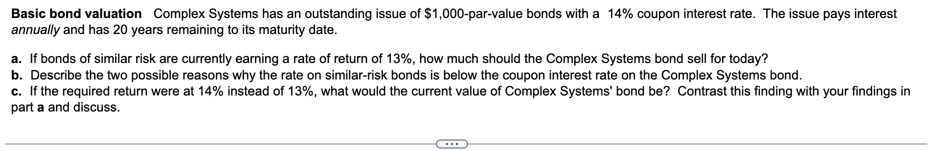  Basic bond valuation Complex Systems has an outstanding issue of $1,000-par-value