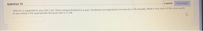  Question 19 2 points Sait Inteline expected to pay a 537