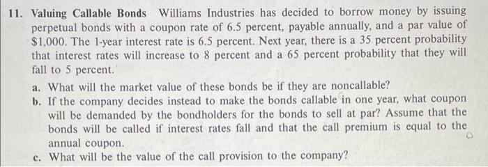 Please answer using excel, and showing the excel functions/equations. 11. Valuing Callable