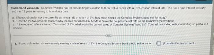  Basic bond valuation Complex Systems has an outstanding issue of $1,000