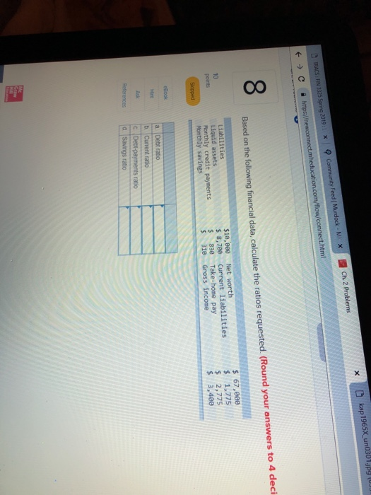  based on the following financial data, calculate the ratios requested. a)