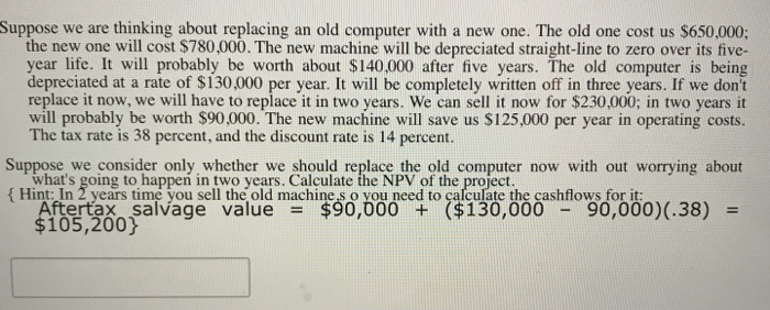  Suppose we are thinking about replacing an old computer with a