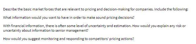  Describe the basic market forces that are relevant to pricing and