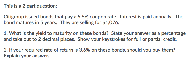  This is a 2 part question: Citigroup issued bonds that pay