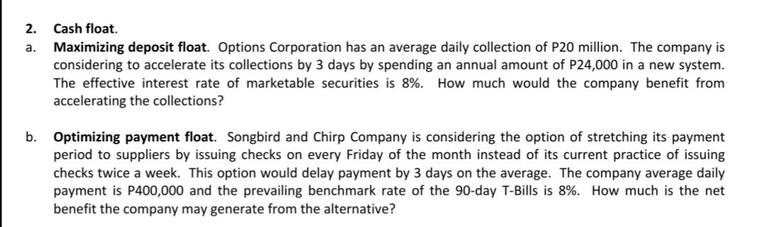 2. a. Cash float. Maximizing deposit float. Options Corporation has an