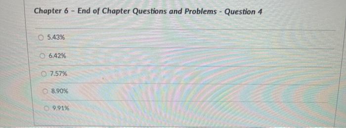  Chapter 6 - End of Chapter Questions and Problems - Question