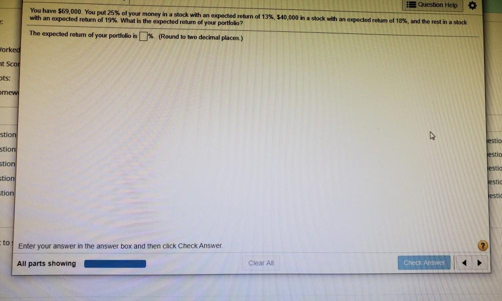  Please explain solution step by step. Thanks! Question Help You have