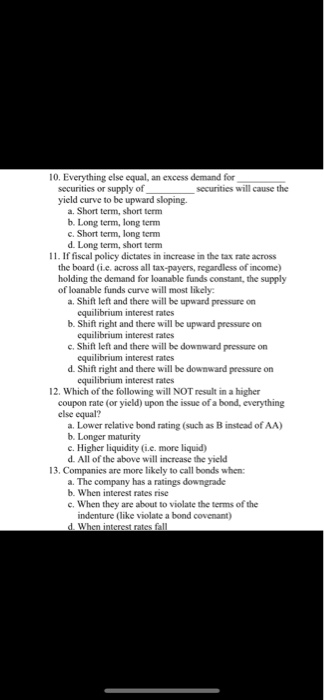  10. Everything else equal, an excess demand for securities or supply