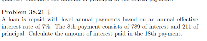 Problem 38.21 | A loan is repaid with level annual payments
