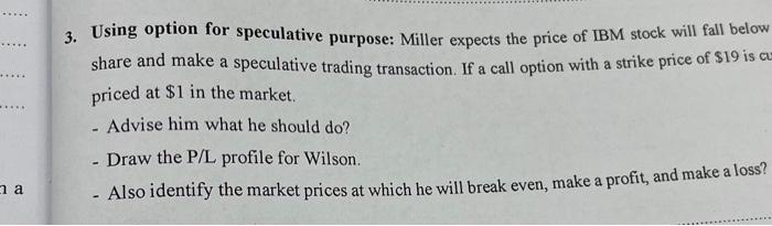  3. Using option for speculative purpose: Miller expects the price of