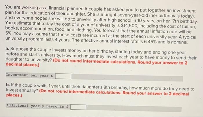 asap answer You are working as a financial planner. A couple has