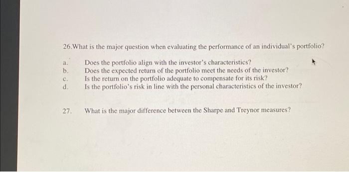  26. What is the major question when evaluating the performance of