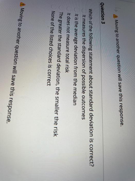  A Moving to another question will save this response. Question 3