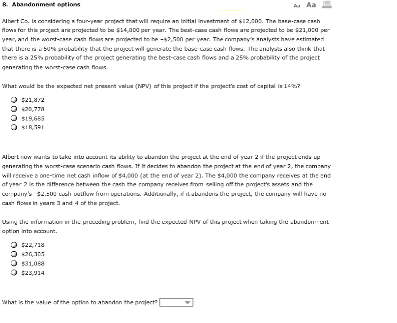 8. Abandonment options Aa Aa Albert Co. is considering a four-year