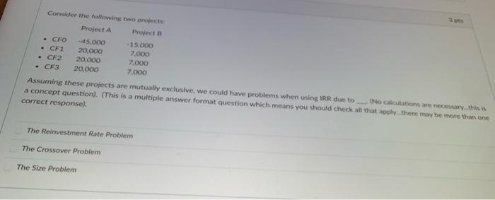  Consider the following two project Project A Project CFO -45.000 -