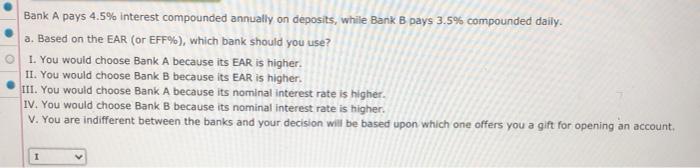  Bank A pays 4.5% interest compounded annually on deposits, while Bank