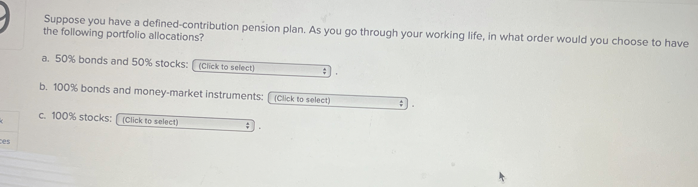  Suppose you have a defined-contribution pension plan. As you go through